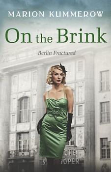 On the Brink: A Gripping Page-Turner of Post WWII-Germany: A Gripping Post World War Two Historical Novel (Berlin Fractured, Band 2)