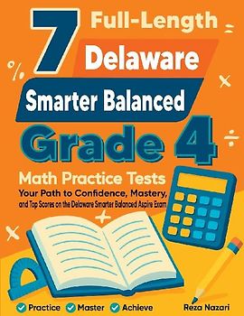 7 Full-Length Delaware Smarter Balanced Grade 4 Math Practice Tests
