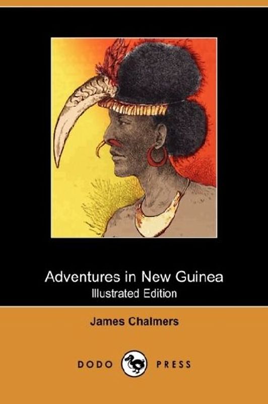 Adventures in New Guinea (Illustrated Edition) (Dodo Press)