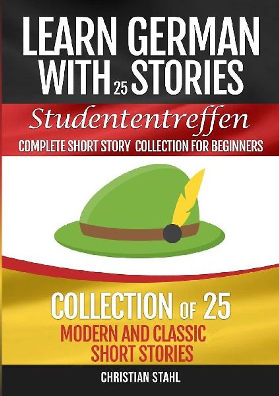 Learn German with Stories Studententreffen  Complete Short Story Collection for Beginners