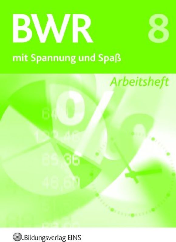 Betriebswirtschaftslehre / Rechnungswesen mit Spannung und Spaß / Betriebswirtschaftslehre / Rechnungswesen mit Spannung und Spaß - Ausgabe für die sechstufige Realschule in Bayern. Ausgabe für die sechstufige Realschule in Bayern / Arbeitsheft 8
