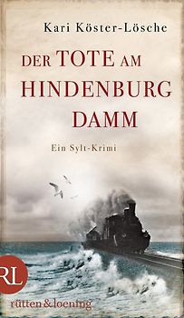 Der Tote am Hindenburgdamm. Ein Sylt-Krimi