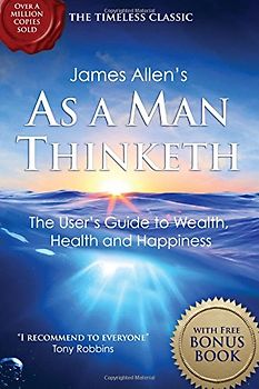 As a Man Thinketh: with The Way of Peace Bonus Book
