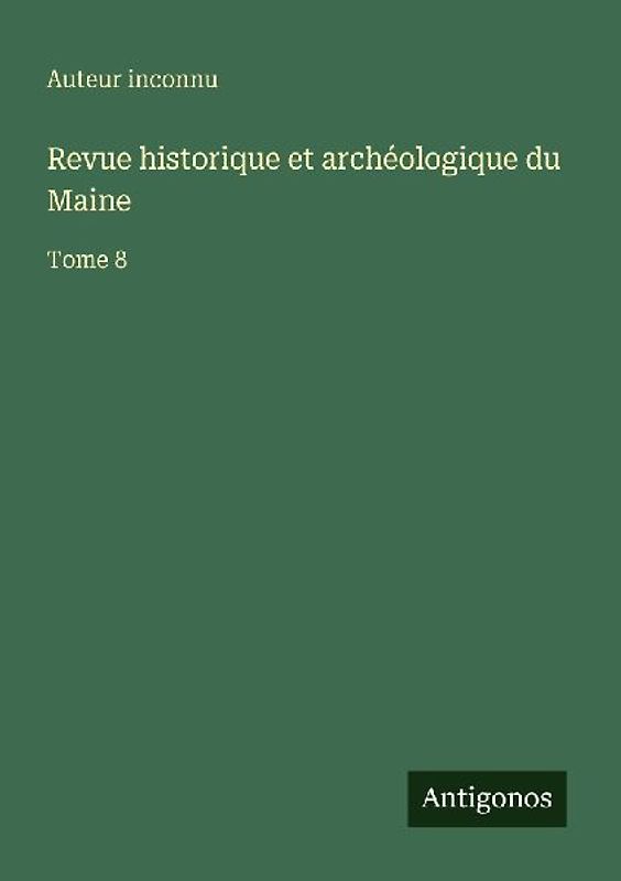 Revue historique et archéologique du Maine