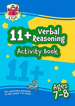 11+ Activity Book: Verbal Reasoning - Ages 7-8