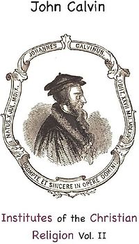 Institutes of the Christian Religion Vol. II