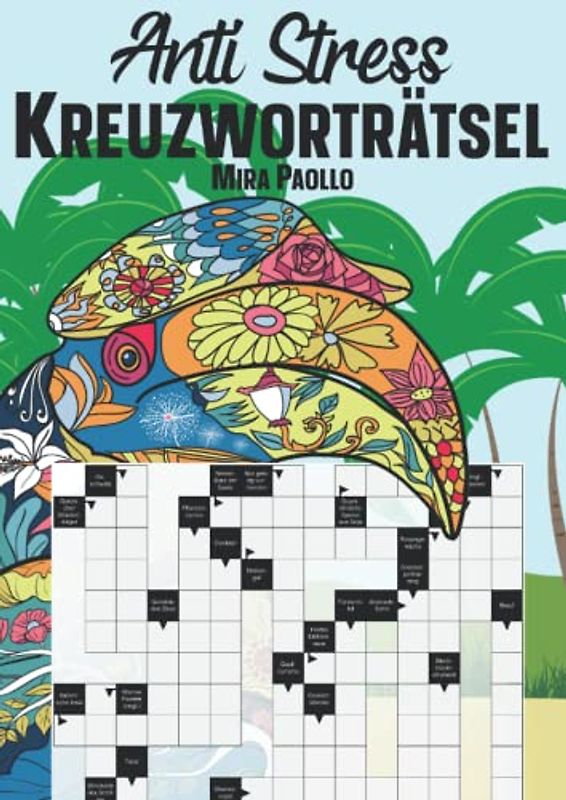 Anti Stress Kreuzworträtsel: Das Rätselbuch zur Entspannung | Ein Anti Stress Geschenk für Frauen und Männer