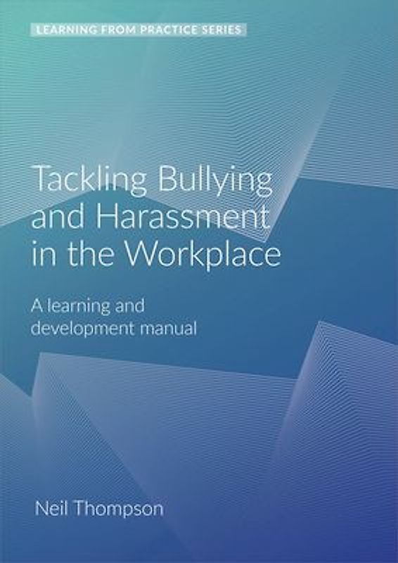 Tackling Bullying and Harassment in the Workplace