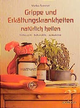 Grippe und Erkältungen natürlich heilen