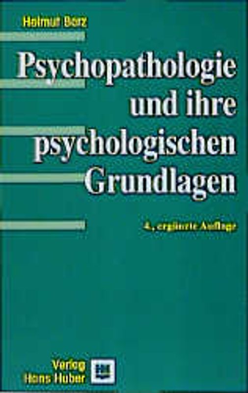 Psychopathologie und ihre psychologischen Grundlagen