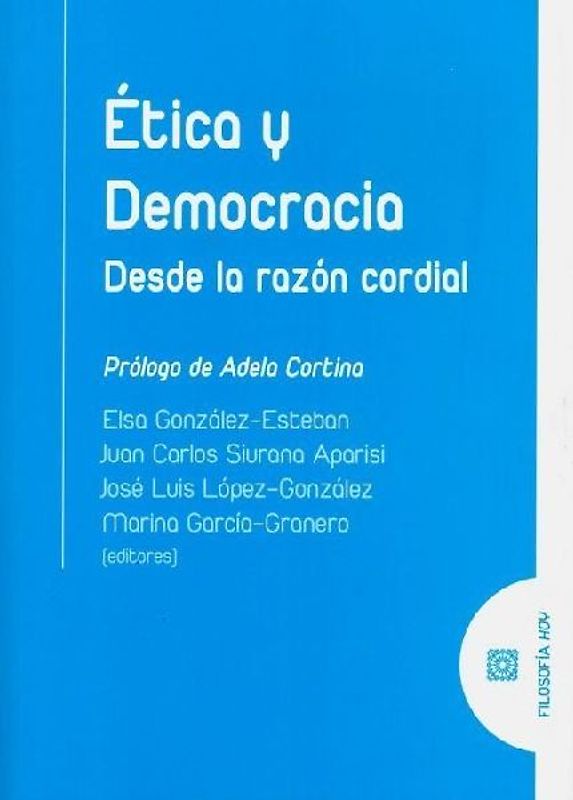 Ética y democracia : desde la razón cordial