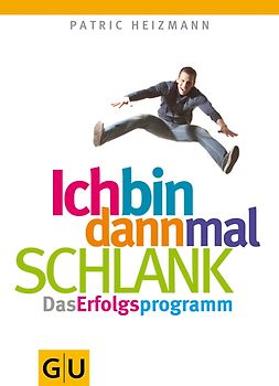 Ich bin dann mal schlank: Das Erfolgsprogramm