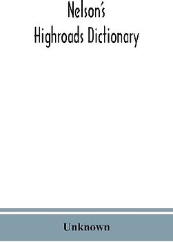 Nelson'S Highroads Dictionary, Pronouncing And Etymological, Appendix Of Foreign Words And Phrases; With Supplement