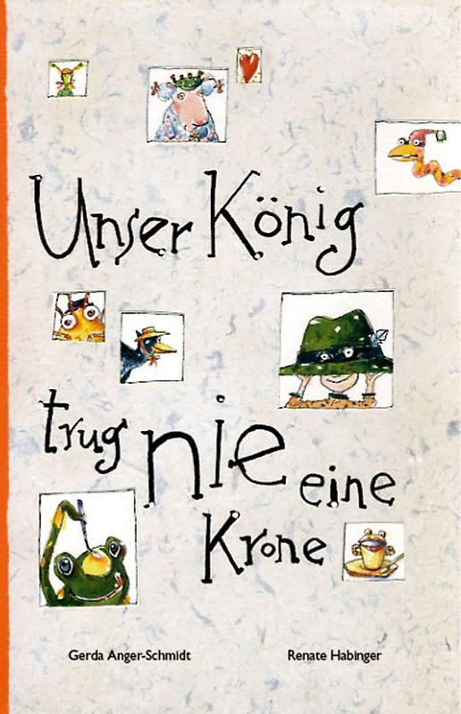 Unser König tug nie eine Krone