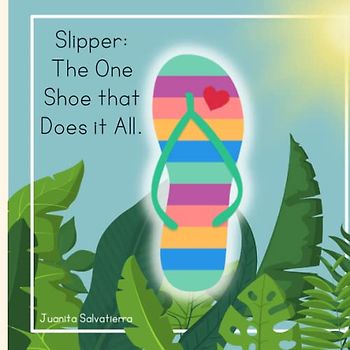 Slipper: The One Shoe that Does it All: A Funny Tale of Hawaii's Favorite Footwear