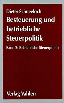 Besteuerung und betriebliche Steuerpolitik. Betriebliche Steuerpolitik