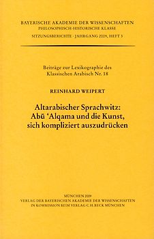 Altarabischer Sprachwitz: Abu 'Alqama und die Kunst, sich kompliziert auszudrücken