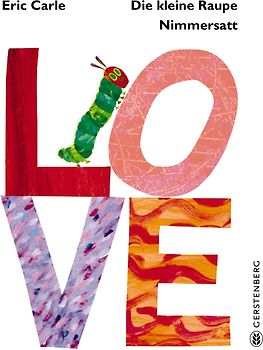 Die kleine Raupe Nimmersatt - LOVE