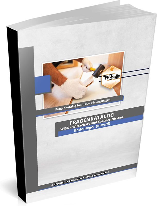 Bodenleger (m/w/d)&nbsp;Fragenkatalog für das Ausbildungsfach: Wirtschaft & Soziales - Buch/Printversion mit über 3000 Lern-/Prüfungsfragen