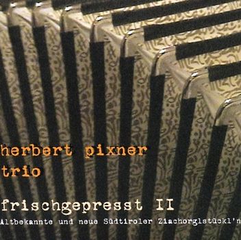 Herbert-Trio Pixner - Frischgepresst II