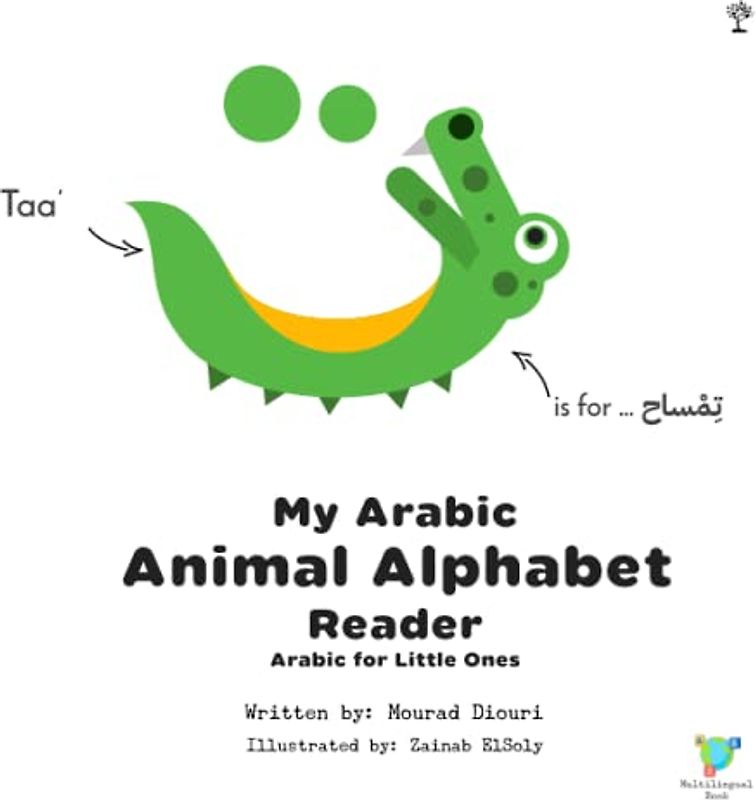 My Arabic Animal Alphabet Reader [Arabic for Little Ones]: (Arabic Script & Sounds for Children)