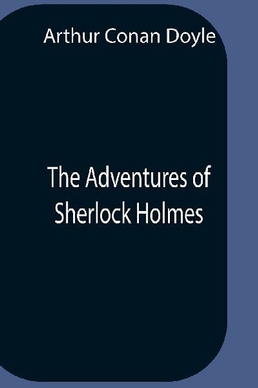 The Adventures Of Sherlock Holmes