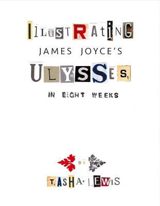 Illustrating Joyce's Ulysses: In Eight Weeks