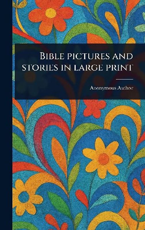 Bible Pictures and Stories in Large Print