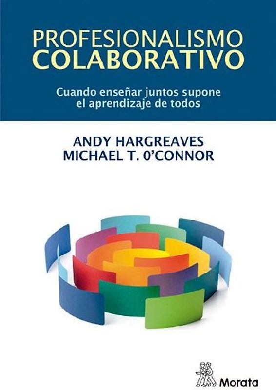 Profesionalismo colaborativo : cuando enseñar juntos supone el aprendizaje de todos