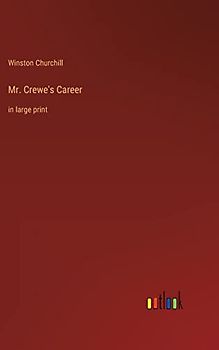 Mr. Crewe's Career: in large print