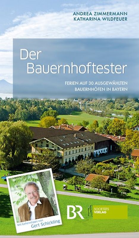 Der Bauernhoftester. Ferien auf den 30 besten Bauernhöfen in Bayern