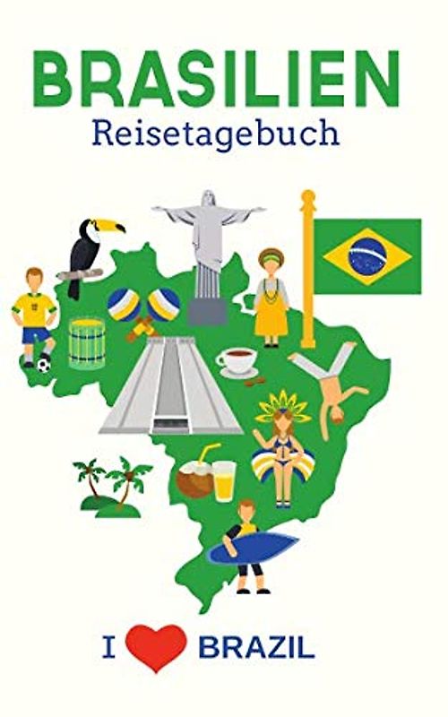 Brasilien Reisetagebuch: Eintragebuch mit 50 Doppelseiten für Tagebucheinträge & 15 Seiten für Notizen, Landkarte von Brasilien