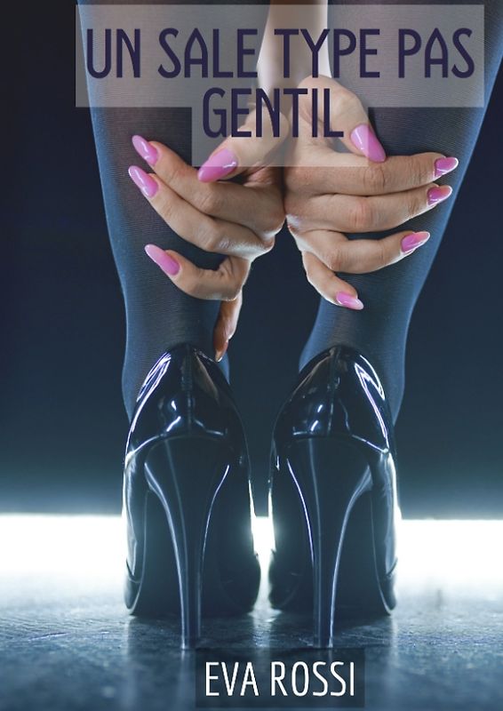 Un sale type pas gentil