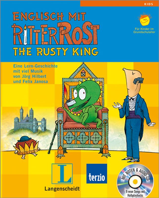 Langenscheidt Englisch mit Ritter Rost - The Rusty King - Bilderbuch mit Audio-CD. Eine Lern-Geschichte mit viel Musik