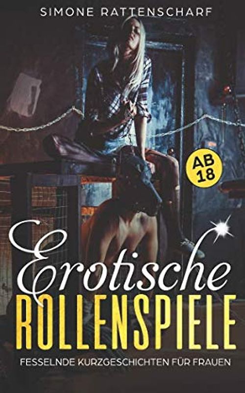 Erotische Rollenspiele: Fesselnde Kurzgeschichten für Frauen ab 18