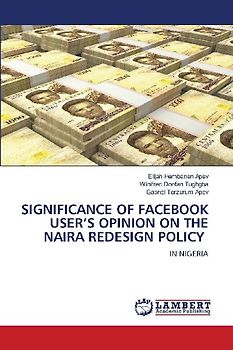 SIGNIFICANCE OF FACEBOOK USER'S OPINION ON THE NAIRA REDESIGN POLICY
