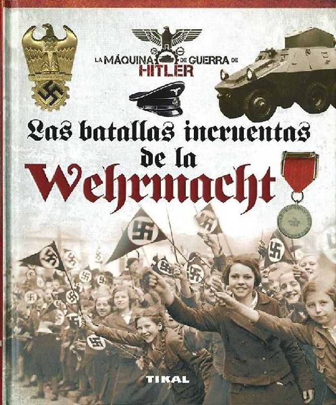 Las batallas incruentas de la Wehrmacht