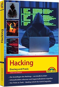 Hacking - Einstieg und Praxis - Grundlagen des Hackings verständlich erklärt, Schwachstellen erkennen und beheben