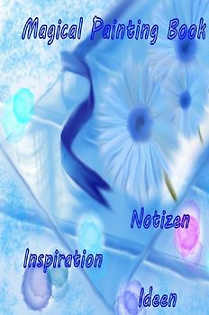 Magical Painting Book - Poesie - Inspiration - Ideen