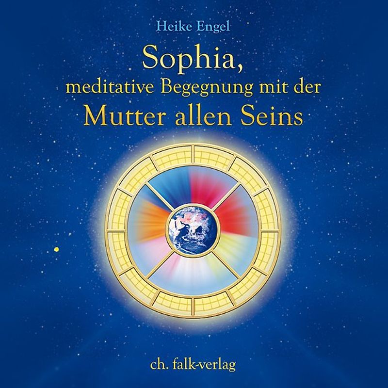 Sophia, meditative Begegnung mit der Mutter allen Seins