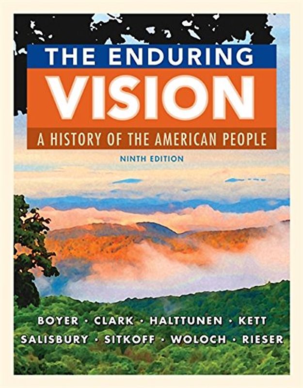The Enduring Vision: A History of the American People