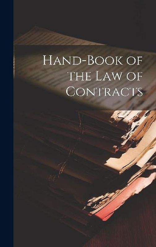 Hand-Book of the Law of Contracts