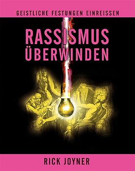 Rassismus überwinden. Geistliche Festungen Einreissen