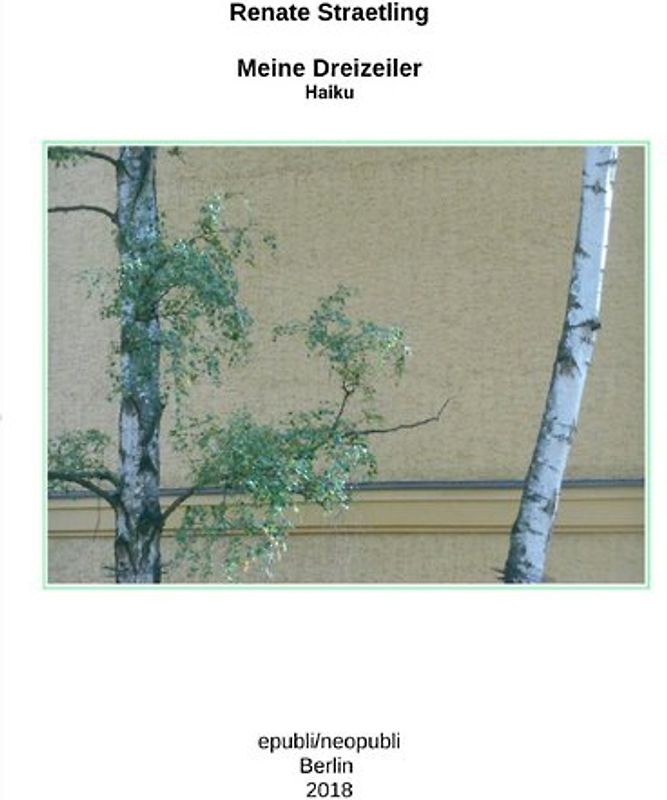Meine Dreizeiler - Haiku -