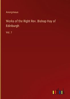 Works of the Right Rev. Bishop Hay of Edinburgh