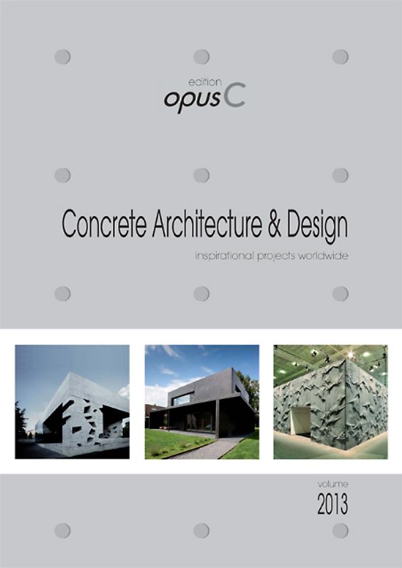 edition opus C - Concrete Architecture & Design (Volume 2013)