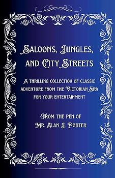 Saloons, Jungles, And City Streets