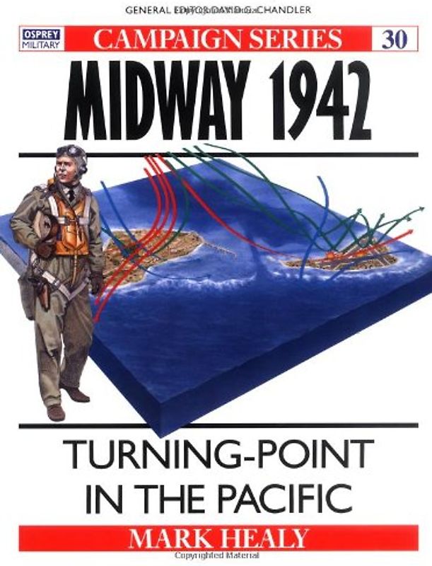 Campaign Series 30: Midway 1942 - Turning Point in the Pacific - Mark Healy