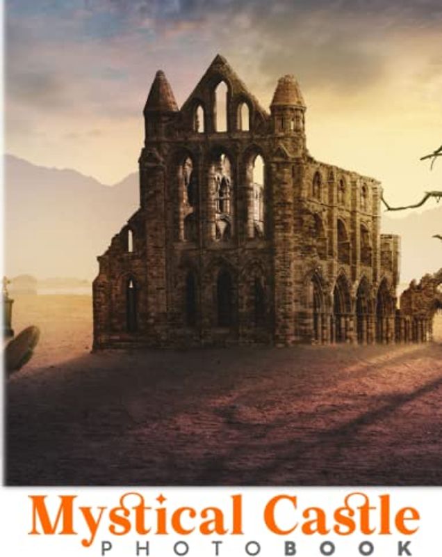 Mystical Castle Photobook: Magical Building Picture Book to Decor Room, Home, Office | 40 Images for Teens, Adults, Lovers | Anxiety Relief | Birthday Gifts | Any Occasion
