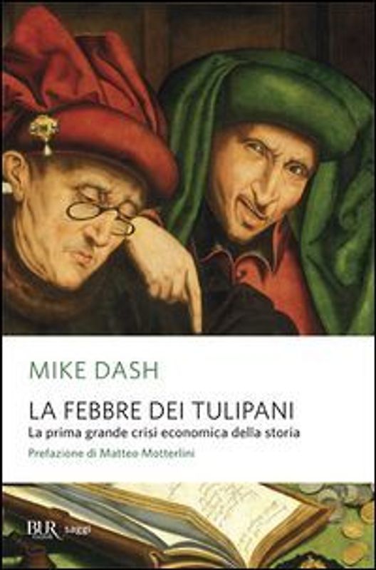 La febbre dei tulipani. La prima grande crisi economica della storia
